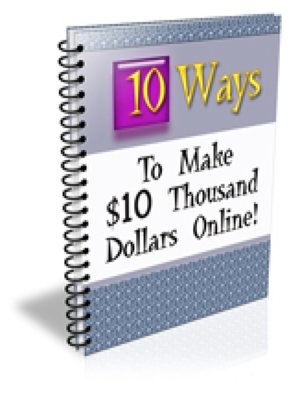 cover image of 10 Ways to Make $10 Thousand Dollars Online